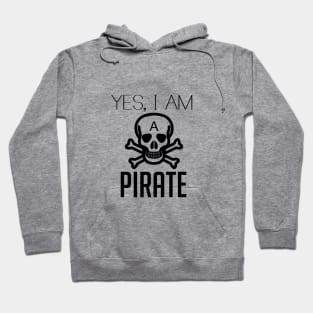 Yes, I am a Pirate Hoodie